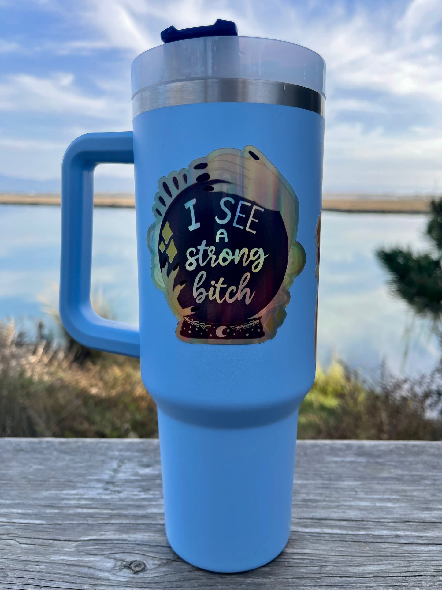 I See a Strong Bitch Holographic Sticker