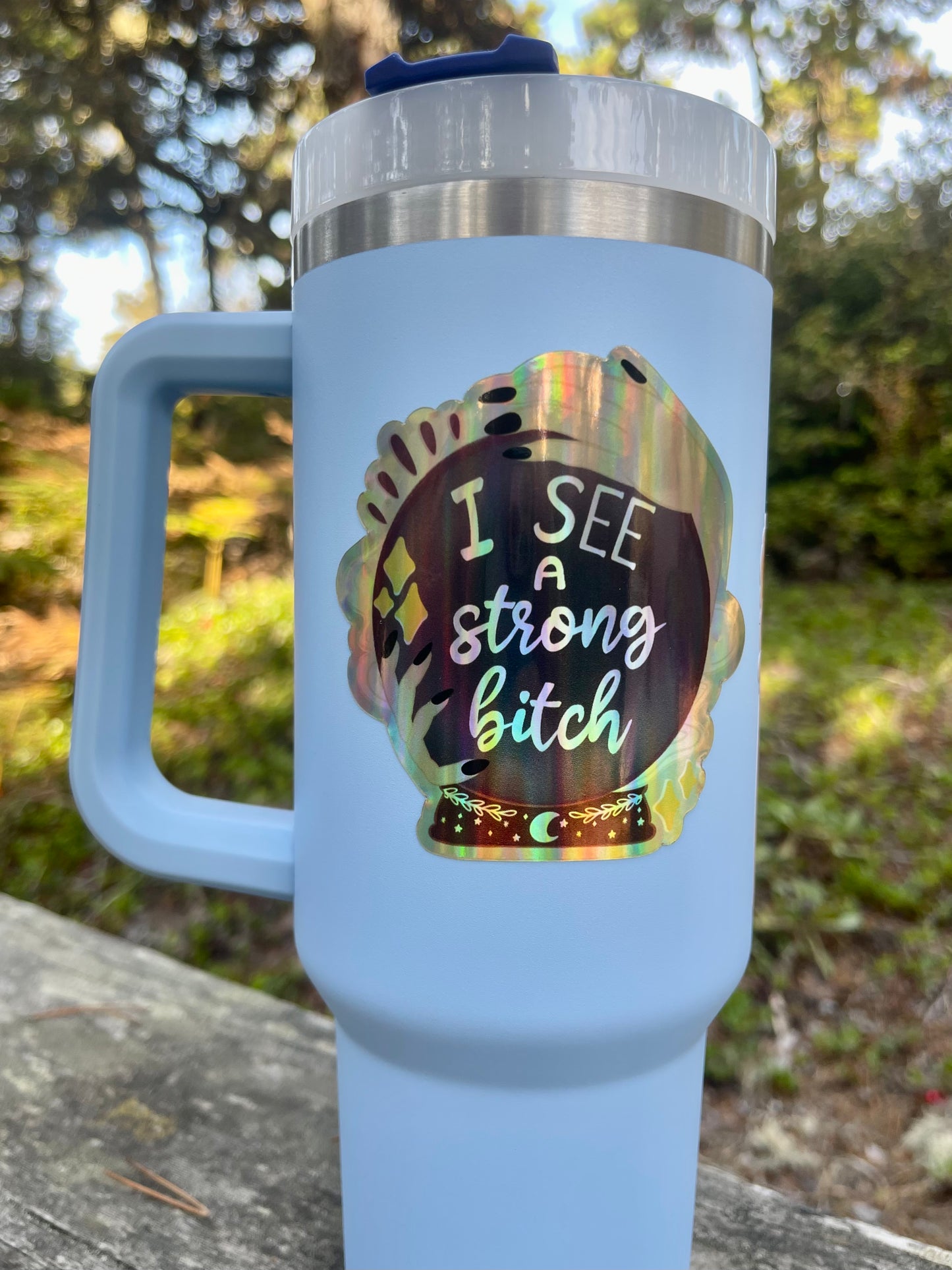 I See a Strong Bitch Holographic Sticker